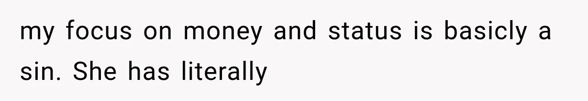 Sister Called Her Childfree Life “Selfish,” Then Demanded $60,000 For College Tuition my focus on money and status is basicly a sin. She has literally
