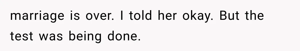 Wife Hid Another Man At Every Ultrasound, Then Acted Shocked When Her Husband Wanted A Paternity Test marriage is over. I told her okay. But the test was being done.