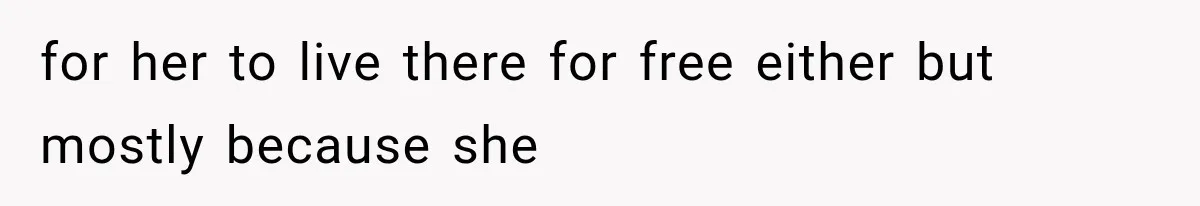 Sister Ignored Grandma For Two Years, Then Demanded Half The House She Never Helped Earn for her to live there for free either but mostly because she