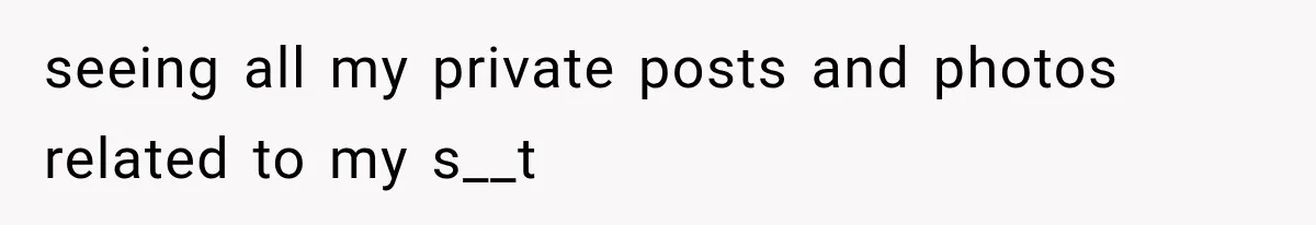 Mother Says Cancer Treatment Costs Too Much, Then Asks Her Sick Child To “Sacrifice” Himself seeing all my private posts and photos related to my s__t