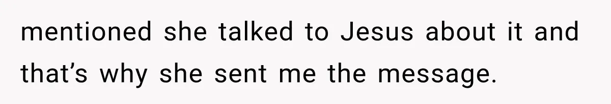 Mother Says Cancer Treatment Costs Too Much, Then Asks Her Sick Child To “Sacrifice” Himself mentioned she talked to Jesus about it and that’s why she sent me the message.