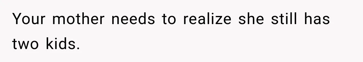 Mother Says Cancer Treatment Costs Too Much, Then Asks Her Sick Child To “Sacrifice” Himself Your mother needs to realize she still has two kids.