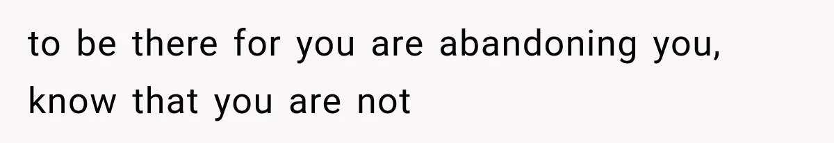 Mother Says Cancer Treatment Costs Too Much, Then Asks Her Sick Child To “Sacrifice” Himself to be there for you are abandoning you, know that you are not