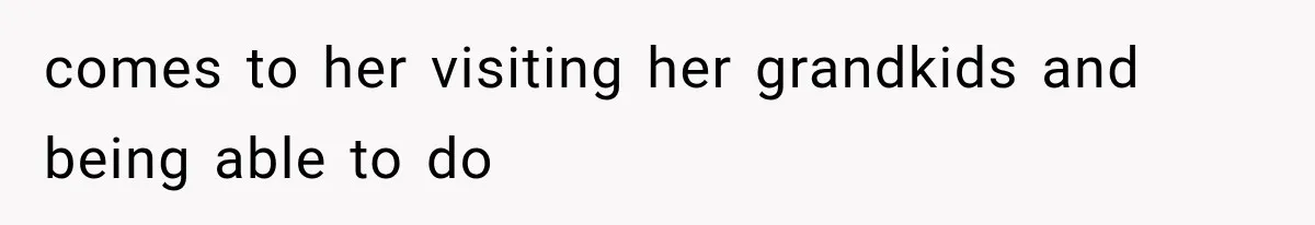 MIL Throws A Tantrum After Her Surprise Visits Get Shut Down By Her Son’s Wife comes to her visiting her grandkids and being able to do