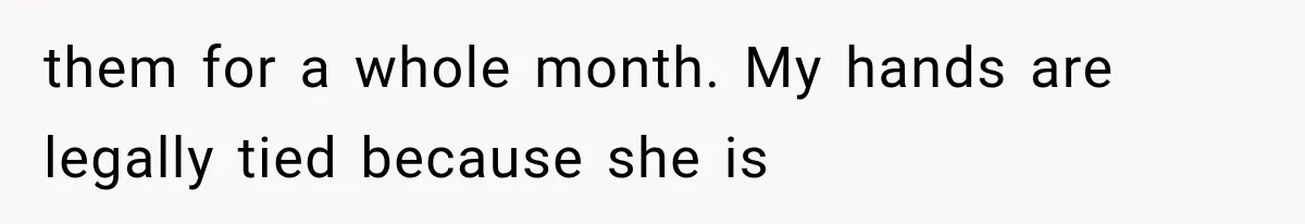 Ex-Husband’s Mom Calls Him “Daddy” When Talking About Their Dog And Refers To Herself As His Wife In The Hospital them for a whole month. My hands are legally tied because she is