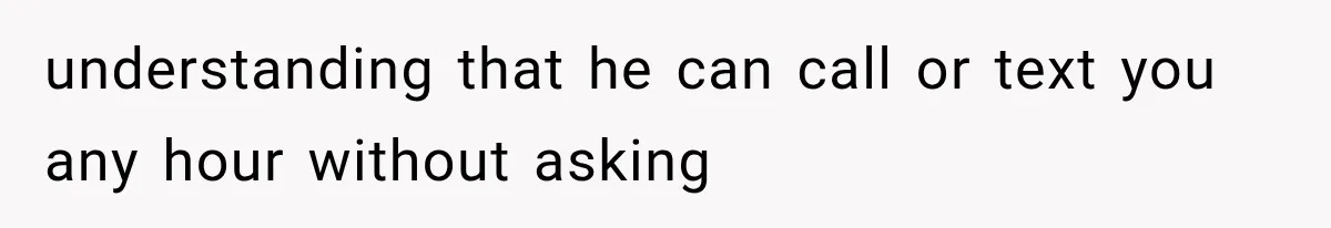 Ex-Husband’s Mom Calls Him “Daddy” When Talking About Their Dog And Refers To Herself As His Wife In The Hospital understanding that he can call or text you any hour without asking