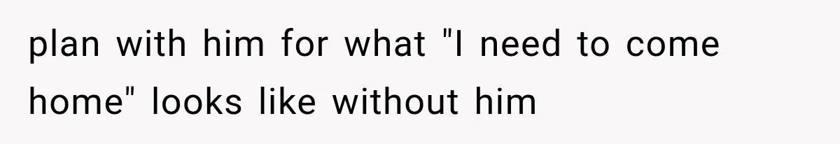 Ex-Husband’s Mom Calls Him “Daddy” When Talking About Their Dog And Refers To Herself As His Wife In The Hospital plan with him for what "I need to come home" looks like without him