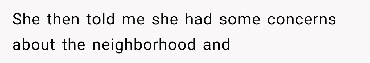Boyfriend’s Mom Shows Up Unannounced To Inspect Woman's Apartment And Demands House Rules Before He Moves In She then told me she had some concerns about the neighborhood and