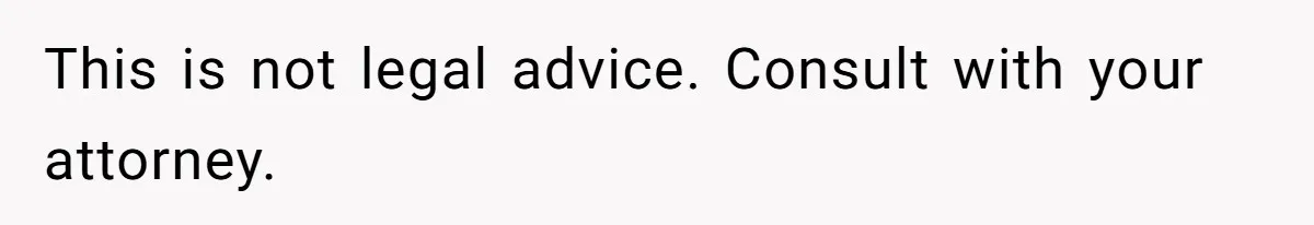 This is not legal advice. Consult with your attorney.