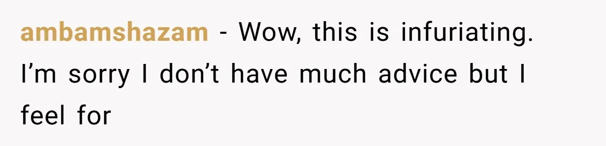 ambamshazam − Wow, this is infuriating. I’m sorry I don’t have much advice but I feel for