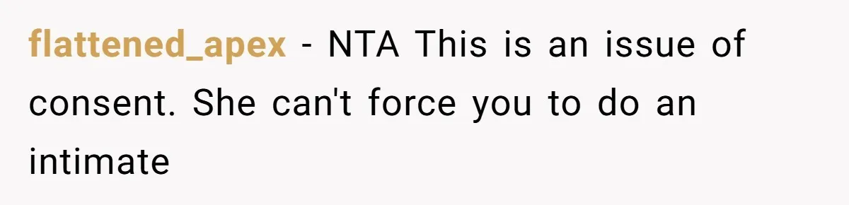 flattened_apex − NTA This is an issue of consent. She can't force you to do an intimate