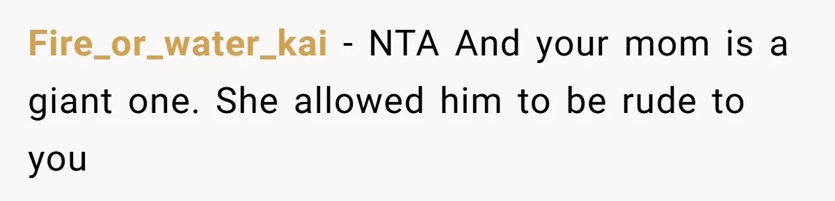 Fire_or_water_kai − NTA And your mom is a giant one. She allowed him to be rude to you