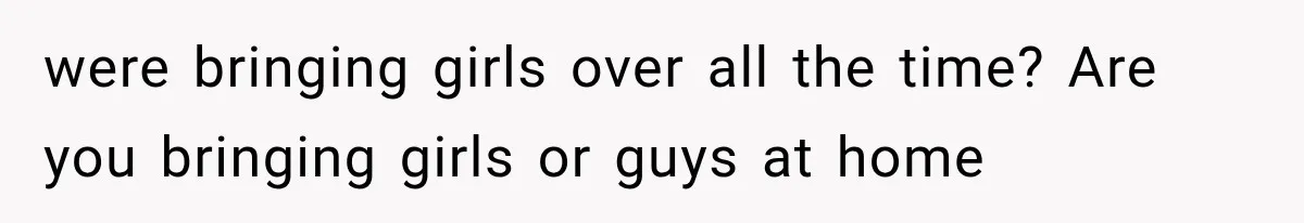 Roommate Gets Mad When Man Admit His Hookups Annoy Him — Now He Realize He Might Be in Love With That Roomate were bringing girls over all the time? Are you bringing girls or guys at home