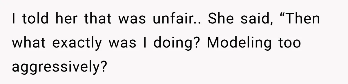 Wife Granted Absolute Sanity Check After Sister Admits To Using Husband As An "Audience" I told her that was unfair.. She said, “Then what exactly was I doing? Modeling too aggressively?