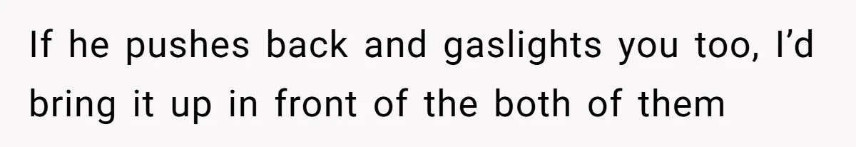 Wife Granted Absolute Sanity Check After Sister Admits To Using Husband As An "Audience" If he pushes back and gaslights you too, I’d bring it up in front of the both of them