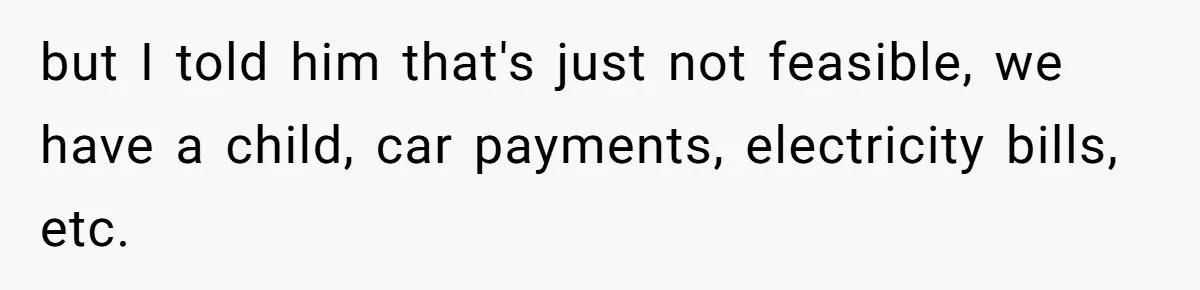 Wife On Mat Leave Pushes Husband For Side Hustle — He Refuses And Wants To Enjoy Work-Life Balance but I told him that's just not feasible, we have a child, car payments, electricity bills, etc.