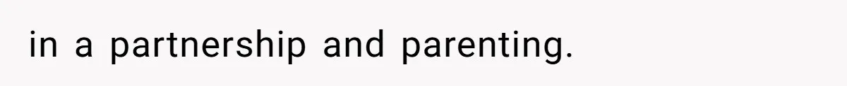 Wife On Mat Leave Pushes Husband For Side Hustle — He Refuses And Wants To Enjoy Work-Life Balance in a partnership and parenting.