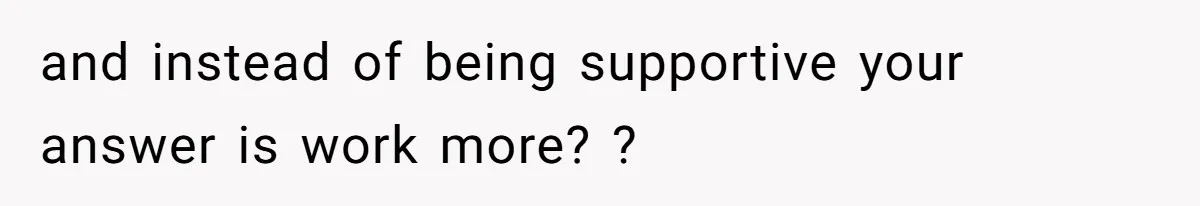 Wife On Mat Leave Pushes Husband For Side Hustle — He Refuses And Wants To Enjoy Work-Life Balance and instead of being supportive your answer is work more? ?