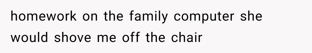 The Parental Failure: How Condoning An ASD Child’s Aggression Permanently Poisoned Their Son’s Childhood Sanctuary homework on the family computer she would shove me off the chair
