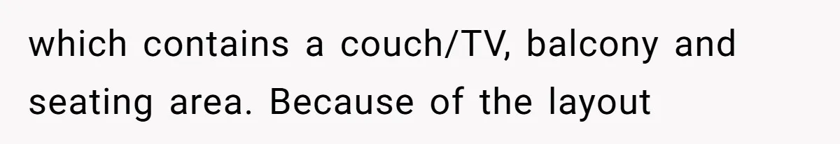 Tenant Trapped In Bedroom After Roommate Colonizes Shared Living Room 24/7 And Starts Sleeping On The Couch which contains a couch/TV, balcony and seating area. Because of the layout