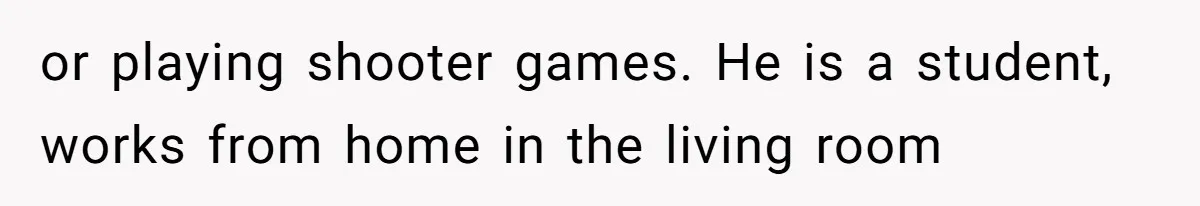 Tenant Trapped In Bedroom After Roommate Colonizes Shared Living Room 24/7 And Starts Sleeping On The Couch or playing shooter games. He is a student, works from home in the living room