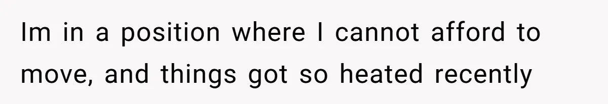 Tenant Trapped In Bedroom After Roommate Colonizes Shared Living Room 24/7 And Starts Sleeping On The Couch Im in a position where I cannot afford to move, and things got so heated recently
