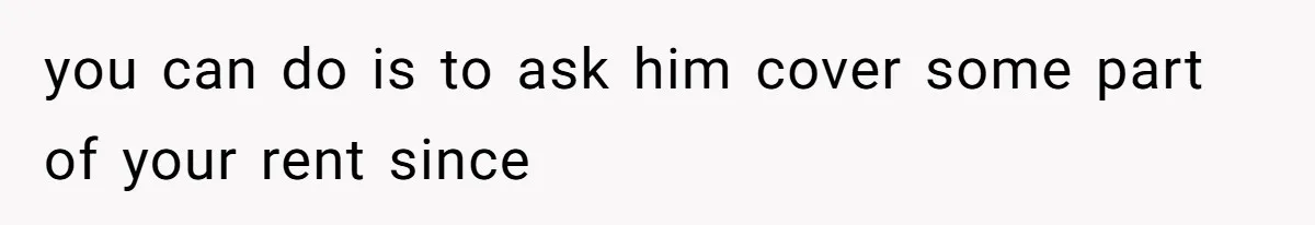 Tenant Trapped In Bedroom After Roommate Colonizes Shared Living Room 24/7 And Starts Sleeping On The Couch you can do is to ask him cover some part of your rent since