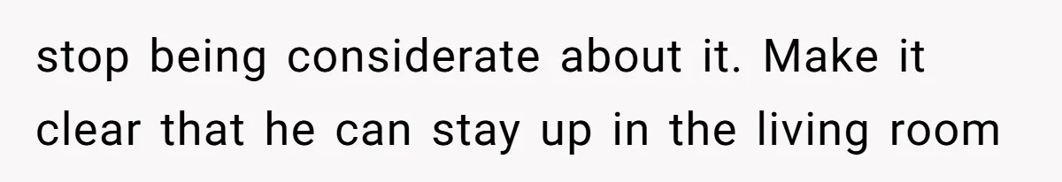 Tenant Trapped In Bedroom After Roommate Colonizes Shared Living Room 24/7 And Starts Sleeping On The Couch stop being considerate about it. Make it clear that he can stay up in the living room