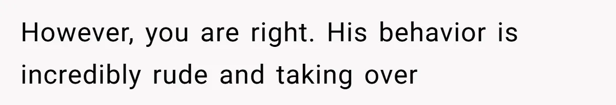 Tenant Trapped In Bedroom After Roommate Colonizes Shared Living Room 24/7 And Starts Sleeping On The Couch However, you are right. His behavior is incredibly rude and taking over