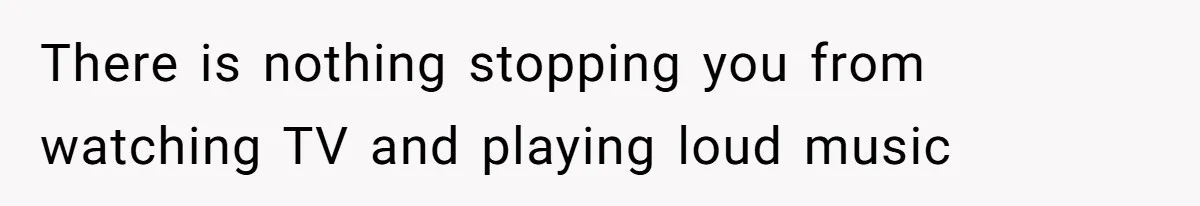 Tenant Trapped In Bedroom After Roommate Colonizes Shared Living Room 24/7 And Starts Sleeping On The Couch There is nothing stopping you from watching TV and playing loud music