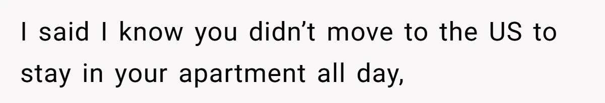 Tenant Trapped In Bedroom After Roommate Colonizes Shared Living Room 24/7 And Starts Sleeping On The Couch I said I know you didn’t move to the US to stay in your apartment all day,