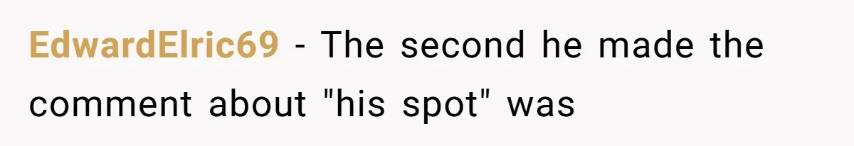 Tenant Trapped In Bedroom After Roommate Colonizes Shared Living Room 24/7 And Starts Sleeping On The Couch EdwardElric69 − The second he made the comment about "his spot" was