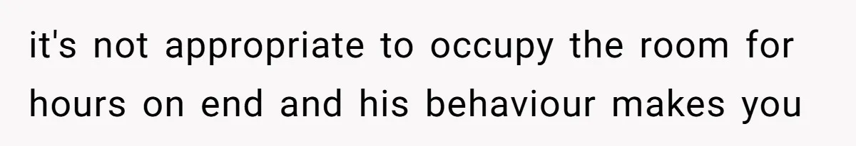 Tenant Trapped In Bedroom After Roommate Colonizes Shared Living Room 24/7 And Starts Sleeping On The Couch it's not appropriate to occupy the room for hours on end and his behaviour makes you