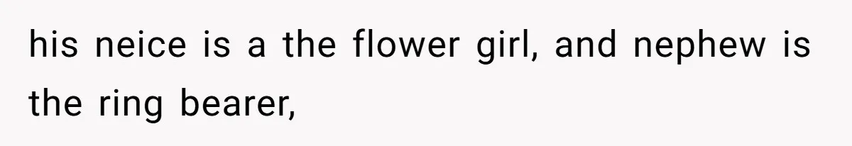Bride Threatens to Boot Sister-In-Law Who Complained About A Free Bridesmaid Dress his neice is a the flower girl, and nephew is the ring bearer,