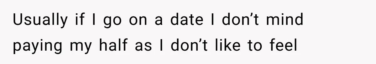 Guy Insists On Splitting Appetizers She Barely Touched Then Sends Her A “Funny” Video Of Woman Paying The Bill Usually if I go on a date I don’t mind paying my half as I don’t like to feel