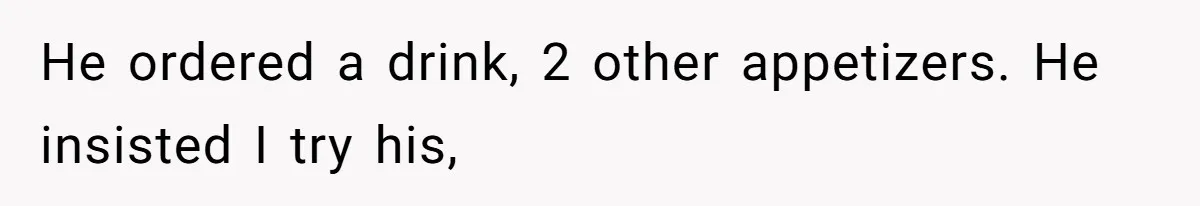 Guy Insists On Splitting Appetizers She Barely Touched Then Sends Her A “Funny” Video Of Woman Paying The Bill He ordered a drink, 2 other appetizers. He insisted I try his,