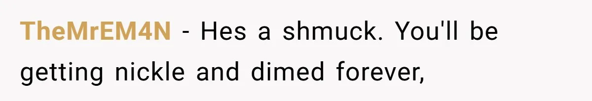 Guy Insists On Splitting Appetizers She Barely Touched Then Sends Her A “Funny” Video Of Woman Paying The Bill TheMrEM4N − Hes a shmuck. You'll be getting nickle and dimed forever,
