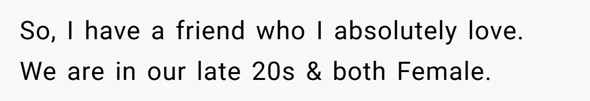 Aunt-Level Friend Applauded For Striking After Best Friend Tries To Use Her As A Free Babysitter So Boyfriend Can Go To A Bar So, I have a friend who I absolutely love. We are in our late 20s & both Female.