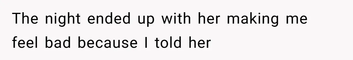 Aunt-Level Friend Applauded For Striking After Best Friend Tries To Use Her As A Free Babysitter So Boyfriend Can Go To A Bar The night ended up with her making me feel bad because I told her