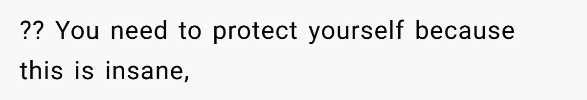 Aunt-Level Friend Applauded For Striking After Best Friend Tries To Use Her As A Free Babysitter So Boyfriend Can Go To A Bar ?? You need to protect yourself because this is insane,