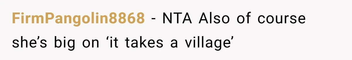 Aunt-Level Friend Applauded For Striking After Best Friend Tries To Use Her As A Free Babysitter So Boyfriend Can Go To A Bar FirmPangolin8868 − NTA Also of course she’s big on ‘it takes a village’