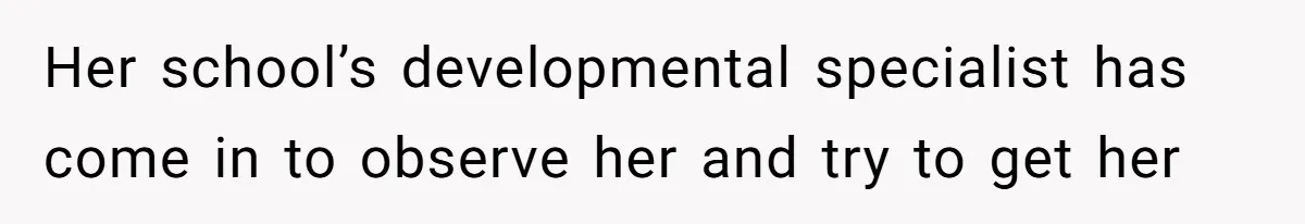 Aunt Applauded For Striking Over Brother’s Refusal To Take Severely Developmental-Challenged Daughter To A Doctor Her school’s developmental specialist has come in to observe her and try to get her