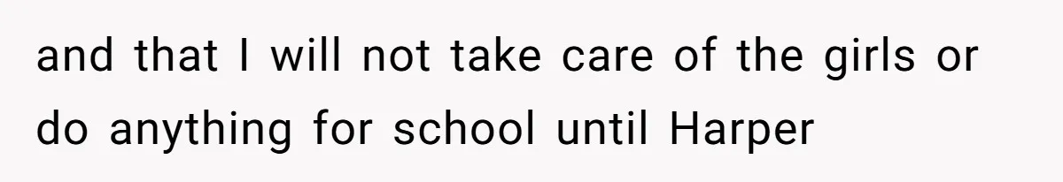 Aunt Applauded For Striking Over Brother’s Refusal To Take Severely Developmental-Challenged Daughter To A Doctor and that I will not take care of the girls or do anything for school until Harper