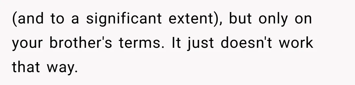 Aunt Applauded For Striking Over Brother’s Refusal To Take Severely Developmental-Challenged Daughter To A Doctor (and to a significant extent), but only on your brother's terms. It just doesn't work that way.