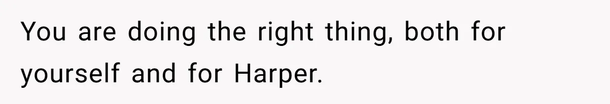 Aunt Applauded For Striking Over Brother’s Refusal To Take Severely Developmental-Challenged Daughter To A Doctor You are doing the right thing, both for yourself and for Harper.